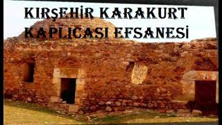 Kırşehir Karakurt Kaplıcası Efsanesi