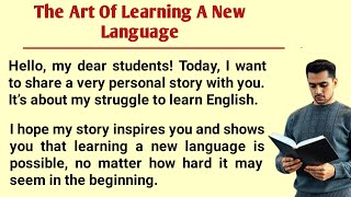 The Art Of Learning A New Language | Learn English Easily | Graded Reader | Simple English Story