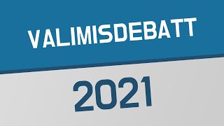 Valimisdebatt 2021