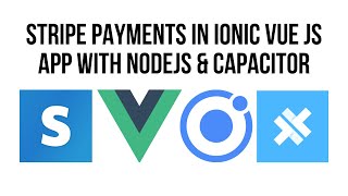 Ionic Vue, How To Add Stripe Payments To Mobile App Using NodeJS & Capacitor