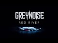 GreyNoise - Red River (Music Video)