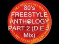 80's FREESTYLE ANTHOLOGY PART 2 (D.E.J. Mix)