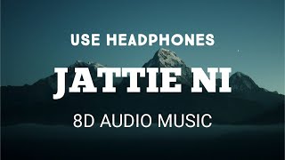 Jattie Ni (8D AUDIO) Jordan Sandhu 8D Latest Punjabi Song | 8D AUDIO MUSIC