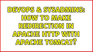 DevOps & SysAdmins: How to make redirection in Apache HTTP with Apache Tomcat?