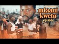 MTAANI KWETU. Episode 1@MKANGOBEY