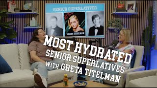Most Hydrated (w/ Shelby Wolstein) - Senior Superlatives with Greta Titelman - #42