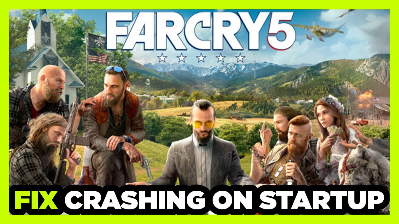 How To Fix Far Cry 5 Crashing On Startup Youtube