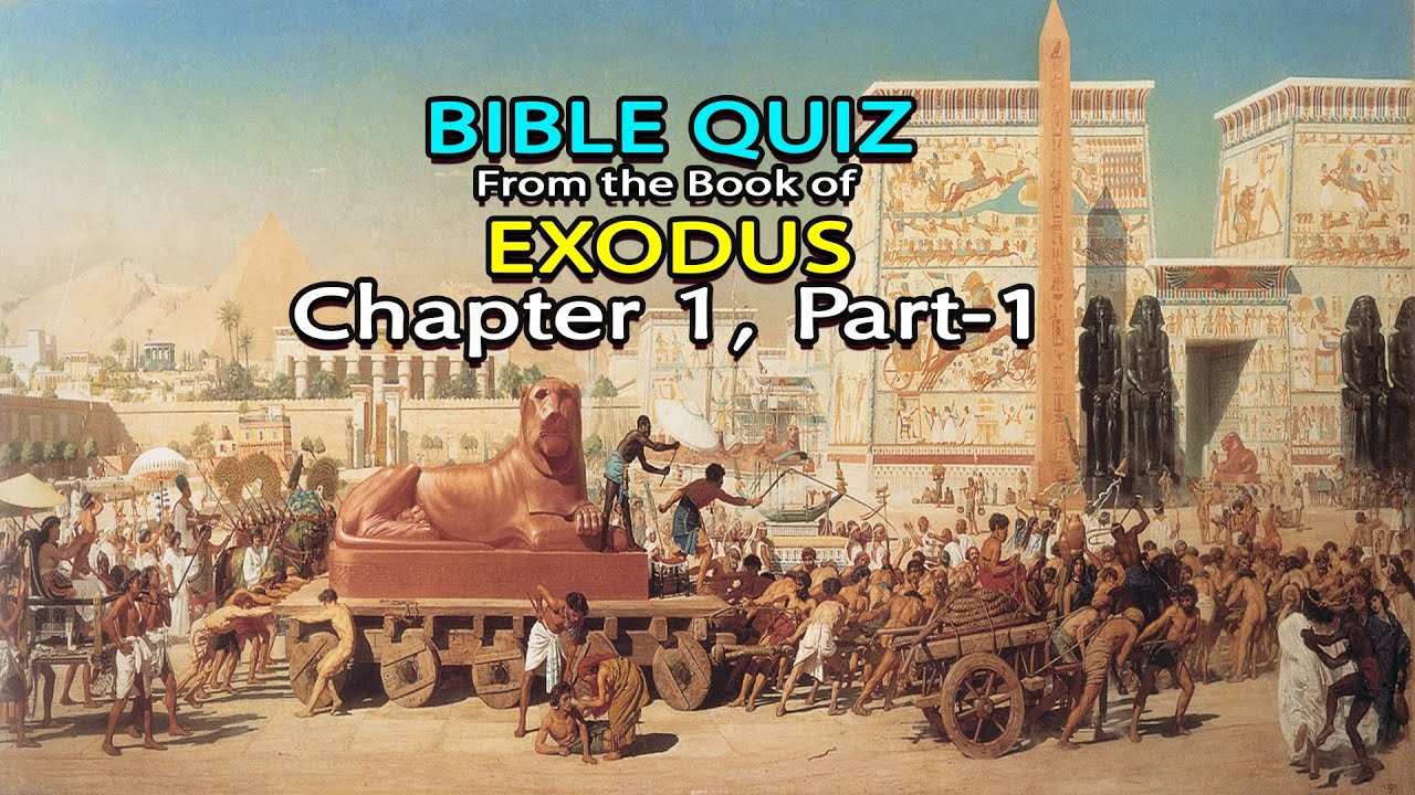 Bible Quiz Exodus Chapter 1 Part 1 Thejesusculture