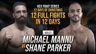 HEX 12 DAYS OF CHRISTMAS - Michael Mannu vs Shane Parker (HEX Bantamweight Bout)