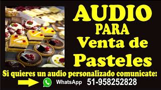 AUDIO PARA VENDER PASTELES