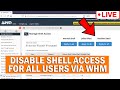 [🔴LIVE] How to disable shell access for all users via WHM root?