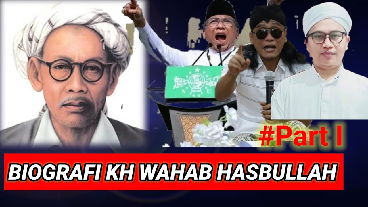 Biografi KH . Wahab Hasbullah Part 1. Pendiri NU. - YouTube