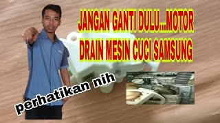 JANGAN GANTI DULU...MOTOR DRAIN MESIN CUCI SAMSUNG