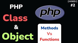 Create Class And Objects in PHP | Object-Oriented Programming in PHP | Full Tutorial [HINDI] - #2