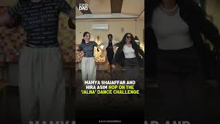 Mamya Shajaffar and Hira Asim Hop on the ‘Jalna’ Dance Challenge