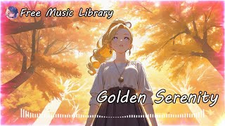 【フリーBGM】木漏れ日『Golden Serenity』〜癒しサウンド〜