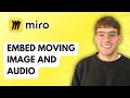 How to Embed Moving Image and Audio in Miro [2026 Full Guide]