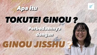 Perbedaan Tokutei Ginou dan Ginou Jisshu