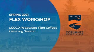 2021 FLEX: LRCCD Reopening Plan College Listening Session