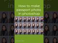 How to make passport photos in Photoshop