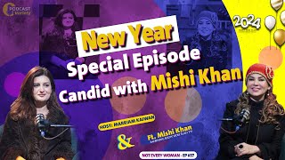 Mishi Khan - Candid & Carefree | New Year Special | Not Every Woman | Ep 37