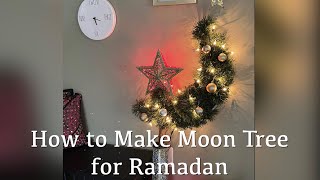 How to Make Moon Tree for Ramadan / Make a Crescent Moon / DIY Crescent Moon / Ramadan Decoration