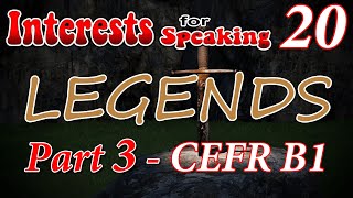Legends Part 3 - 5 Hours of English Vocabulary Lessons 7, 8 & 9 - CEFR B1 - Interests for Speaking