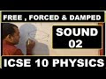 Sound 02 : Free ,Forced & Damped Vibrations : ICSE class 10