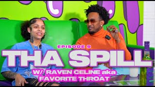 THA SPILL W/ RAVEN CELINE aka THE FAVORITE THROAT
