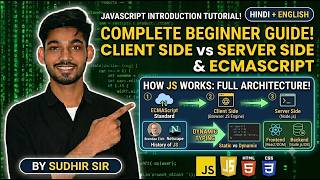 JavaScript Introduction Tutorial 🔥 | Client Side vs Server Side & ECMAScript Explained | Sudhir Sir