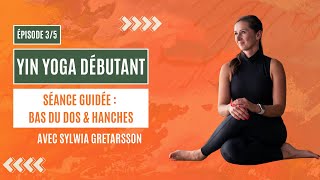 Yin Yoga Débutant :   Bas du Dos et Hanches