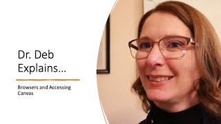 Dr Deb Explains: Browsers and Accessing Canvas
