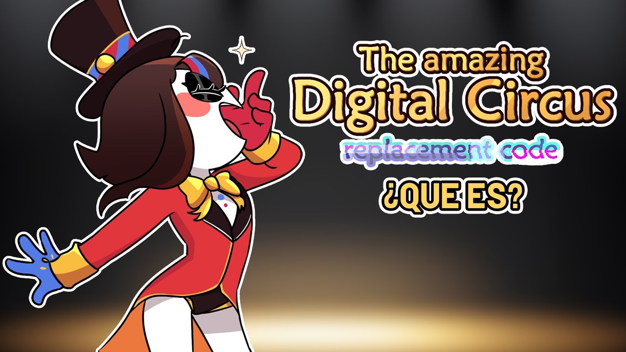 The Amazing Digital Circus Replacement Code Que Es Youtube