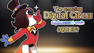 The Amazing Digital Circus (replacement code) ¿Que es?