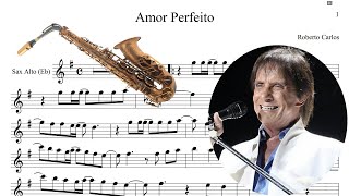 Partitura Sax Alto - Amor Perfeito (Roberto Carlos)