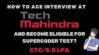 How to ace Interview at Tech Mahindra \u0026 get eligible for Supercoder Test? | Interview Tips | 5.5 LPA