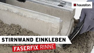 Verarbeitung | Stirnwand anbringen | FASERFIX Entwässerungsrinne