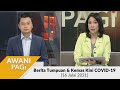 [LANGSUNG] AWANI Pagi: Berita tumpuan & kemas kini COVID-19 [16 Julai 2021]