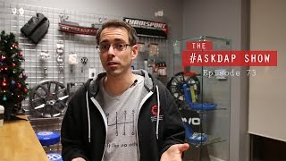 Askdap Episode 73 | Buying a MK7 Golf R vs a B8.5 Audi S4 and MK7 Boost Taps