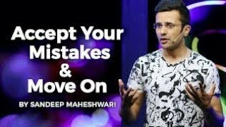 Accept Your Mistakes And Move On | By Sandeep maheswari | latest new video | Must Watch |
