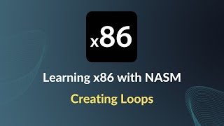 Learning x86 with NASM - Creating a Loop