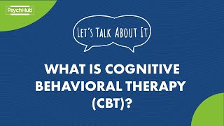 #LetsTalkAboutIt: What is Cognitive Behavioral Therapy [CBT]?