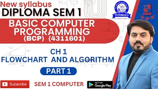 BASIC COMPUTER PROGRAMMING CH 1 || DIPLOMA COMPUTER SEM 1 BCP || PART 1 || FLOWCHART AND ALGORITHM