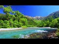 【4k】【絶景】美しき上高地・初夏のせせらぎ　～絶景の梓川・河童橋～【癒し】