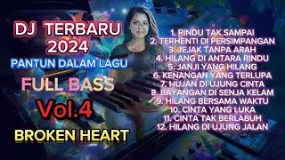 PANTUN IN THE SONG Vol 4 NEWEST 2024 FULL BASS | FULL ALBUM BROKEN HEART #dj #djpantundalamlagu