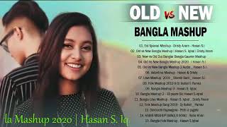 Old Vs New Bangla Mashup Songs | Bangla Mashup 2020 | Hasan S. Iqbal & DriSty Anam