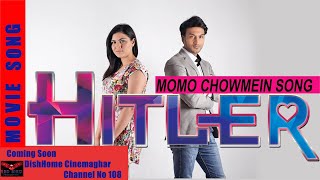 NEPALI MOVIE HITLER OFFICIAL SONG MOMO CHOWMEIN FT.SOHIT MANANDHAR, SAMIYA BARTAULA