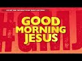 live good_morning_jesus 🎶🎵 gmj2024 thelordismyshepherd godcanbetrusted day318