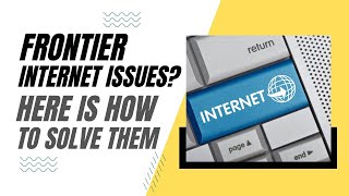 Frontier Internet Problems? Here is How To Solve Them!