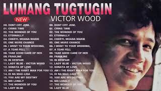 Victor Wood Medley Songs Nonstop - Victor Wood Tagalog Love Songs - Victor Wood Greatest Hits 2022